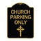 Signmission Church Parking Only Cross Symbol, Black & Gold Aluminum Architectural Sign, 18" x 24", BG-1824-24268 A-DES-BG-1824-24268 - alternate 1